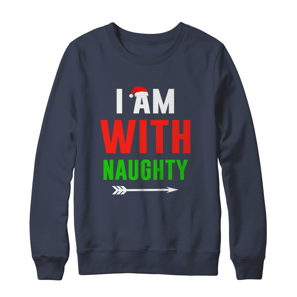 I'm With Naughty Matching Christmas Couples Pajamas T-Shirt & Sweatshirt | Teecentury.com