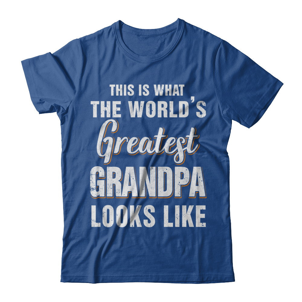 What World's Greatest Grandpa Looks Like Fathers Day T-Shirt & Hoodie | Teecentury.com
