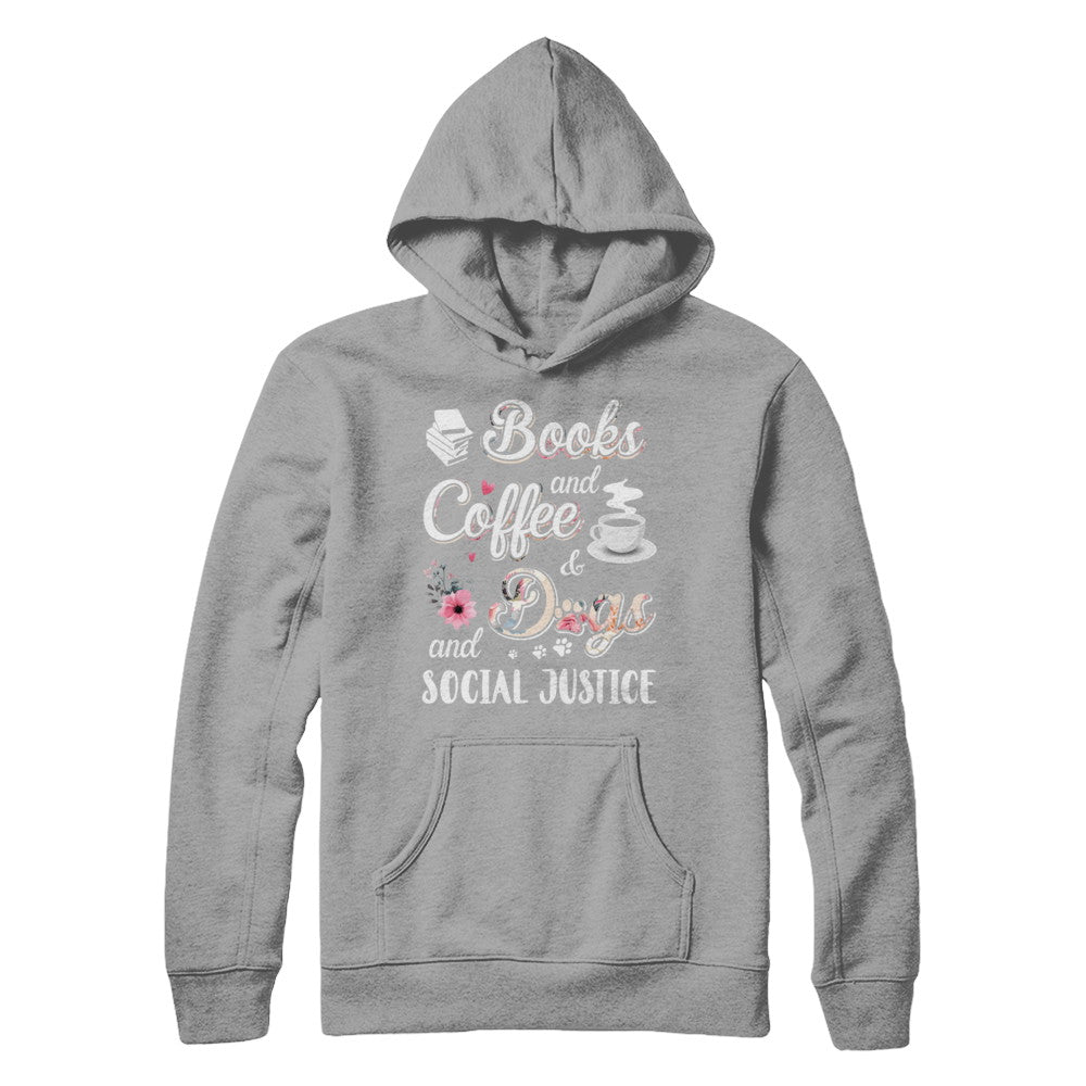 Books Coffee Dogs Social Justice T-Shirt & Hoodie | Teecentury.com