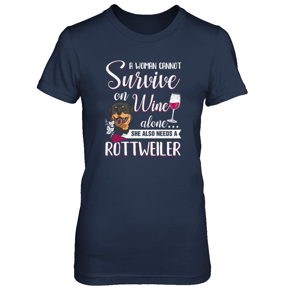 A Woman Can't Survive On Wine Alone Rottweiler Dog T-Shirt & Tank Top | Teecentury.com