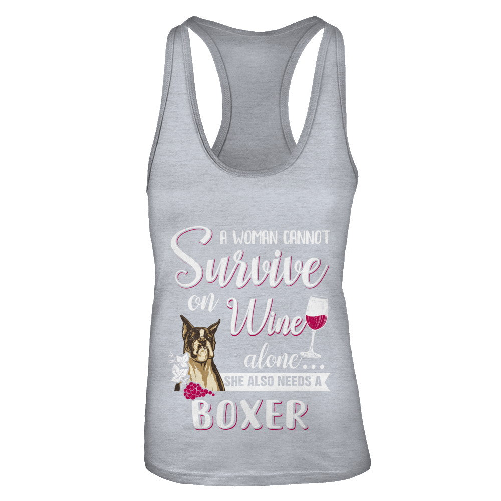 A Woman Can't Survive On Wine Alone Boxer Dog T-Shirt & Tank Top | Teecentury.com