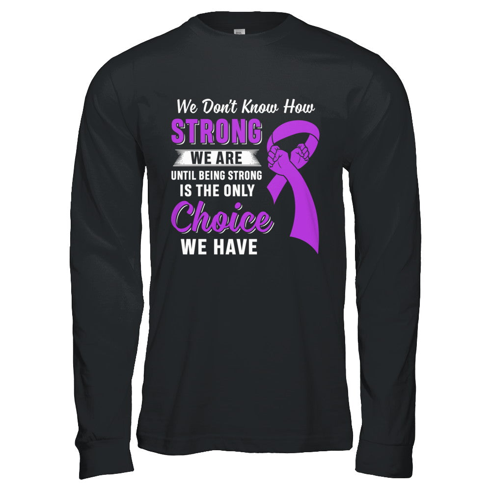 Being Strong Choice Stomach Alzheimer's Epilepsy Awareness T-Shirt & Hoodie | Teecentury.com