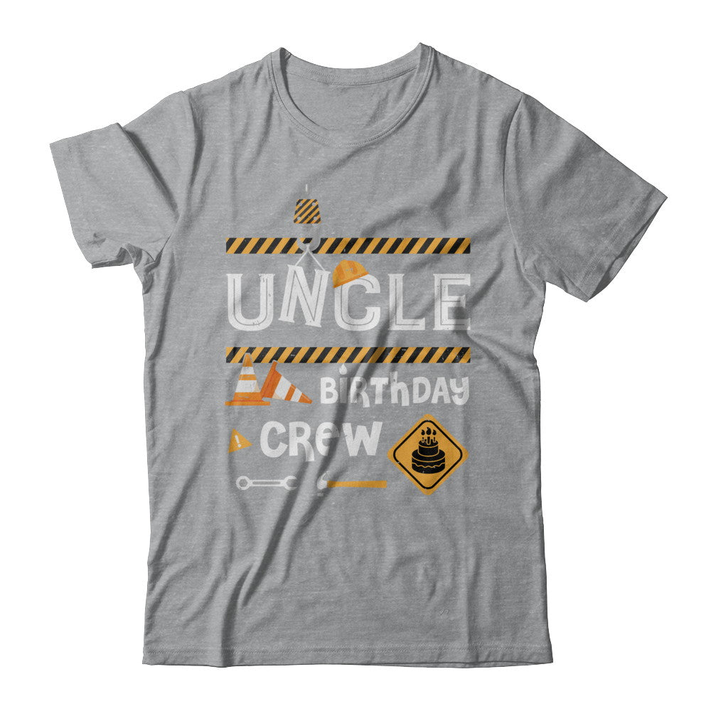 Uncle Birthday Crew Construction Birthday Party Gift T-Shirt & Hoodie | Teecentury.com