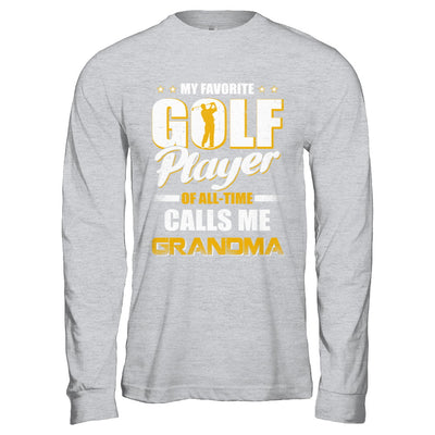 My Favorite Golf Player Calls Me Grandma Golf T-Shirt & Hoodie | Teecentury.com