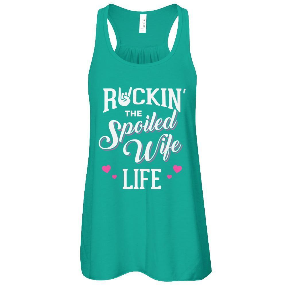 Rockin' The Spoiled Wife Life T-Shirt & Tank Top | Teecentury.com