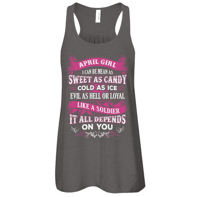 April Girl I Can Be Mean As Sweet As Candy Cold As Ice Hell Soldier Depends On You Shirt & Tank Top T-Shirt & Tank Top | Teecentury.com