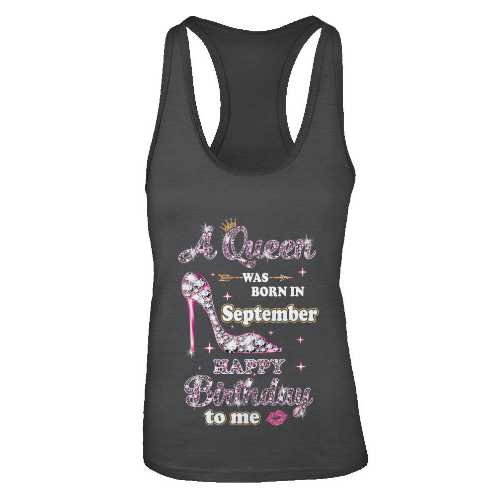 A Queen Was Born In September Happy Birthday To Me Gift T-Shirt & Tank Top | Teecentury.com