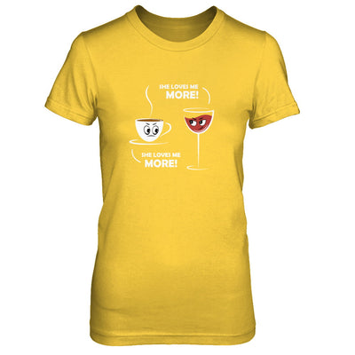 She Loves Me More Wine Coffee T-Shirt & Tank Top | Teecentury.com