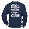 I'm Not A Smartass And I Speak Fluent Sarcasm T-Shirt & Hoodie | Teecentury.com