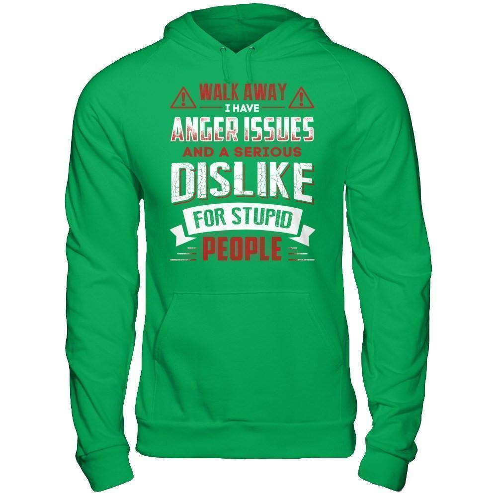 I Have Anger Issues And A Serious Dislike For Stupid People T-Shirt & Hoodie | Teecentury.com
