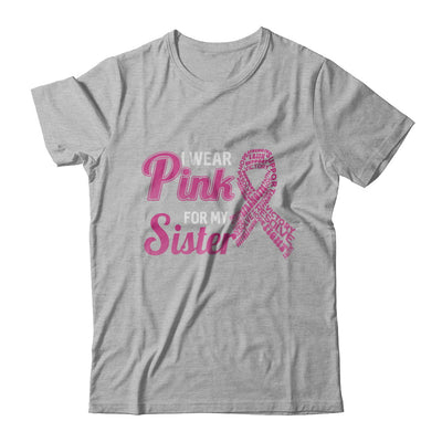 I Wear Pink For My Sister Breast Cancer Awareness T-Shirt & Hoodie | Teecentury.com