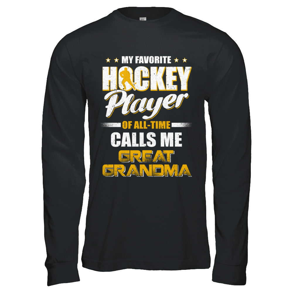 My Favorite Hockey Player Calls Me Great Grandma Hockey T-Shirt & Hoodie | Teecentury.com