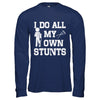 Broken Leg I Do All My Own Stunts Get Well Soon T-Shirt & Hoodie | Teecentury.com