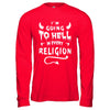 I'm Going To Hell In Every Religion T-Shirt & Hoodie | Teecentury.com