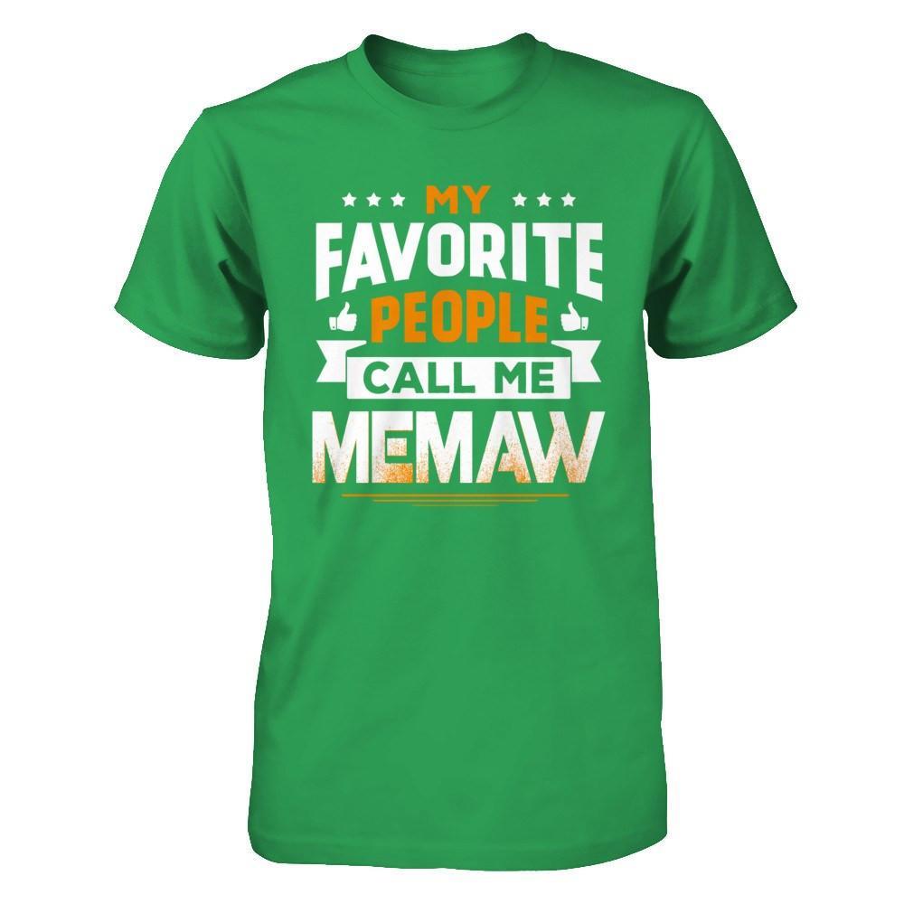 My Favorite People Call Me Memaw T-Shirt & Hoodie | Teecentury.com