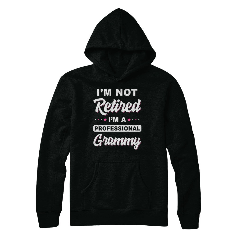 I'm Not Retired A Professional Grammy Mother Day Gift T-Shirt & Hoodie | Teecentury.com