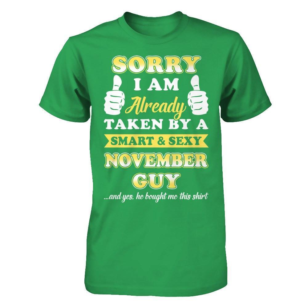 Sorry I Am Already Taken By Smart Sexy November Guy T-Shirt & Hoodie | Teecentury.com
