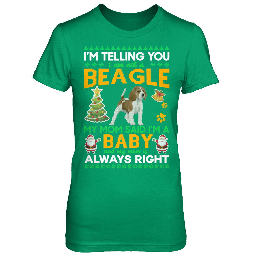 I Am Not A Beagle My Mom Said I'm A Baby T-Shirt & Sweatshirt | Teecentury.com