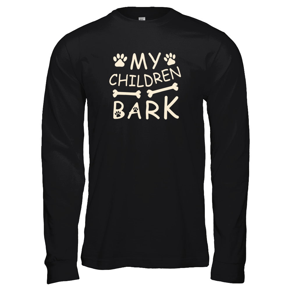 My Children Bark Dog Mom Lover T-Shirt & Tank Top | Teecentury.com