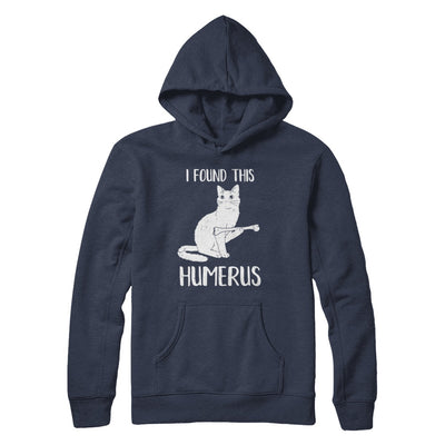 I Found This Humerus Cat Humorous T-Shirt & Hoodie | Teecentury.com