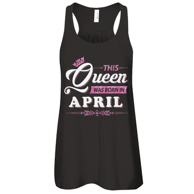This Queen Was Born In April T-Shirt & Tank Top | Teecentury.com