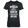 I Am Not Spoiled Just Well Taken Care Of July Guy T-Shirt & Hoodie | Teecentury.com