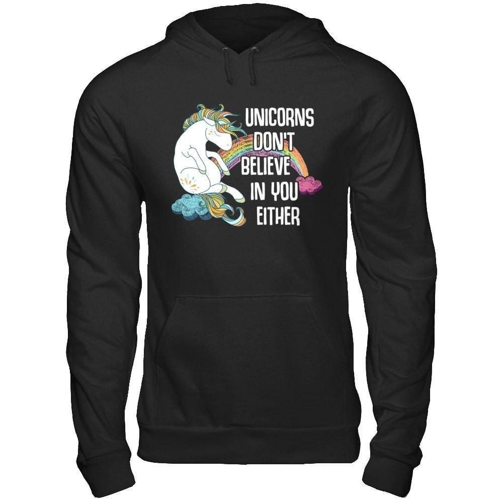 Unicorns Don't Believe In You Either T-Shirt & Hoodie | Teecentury.com