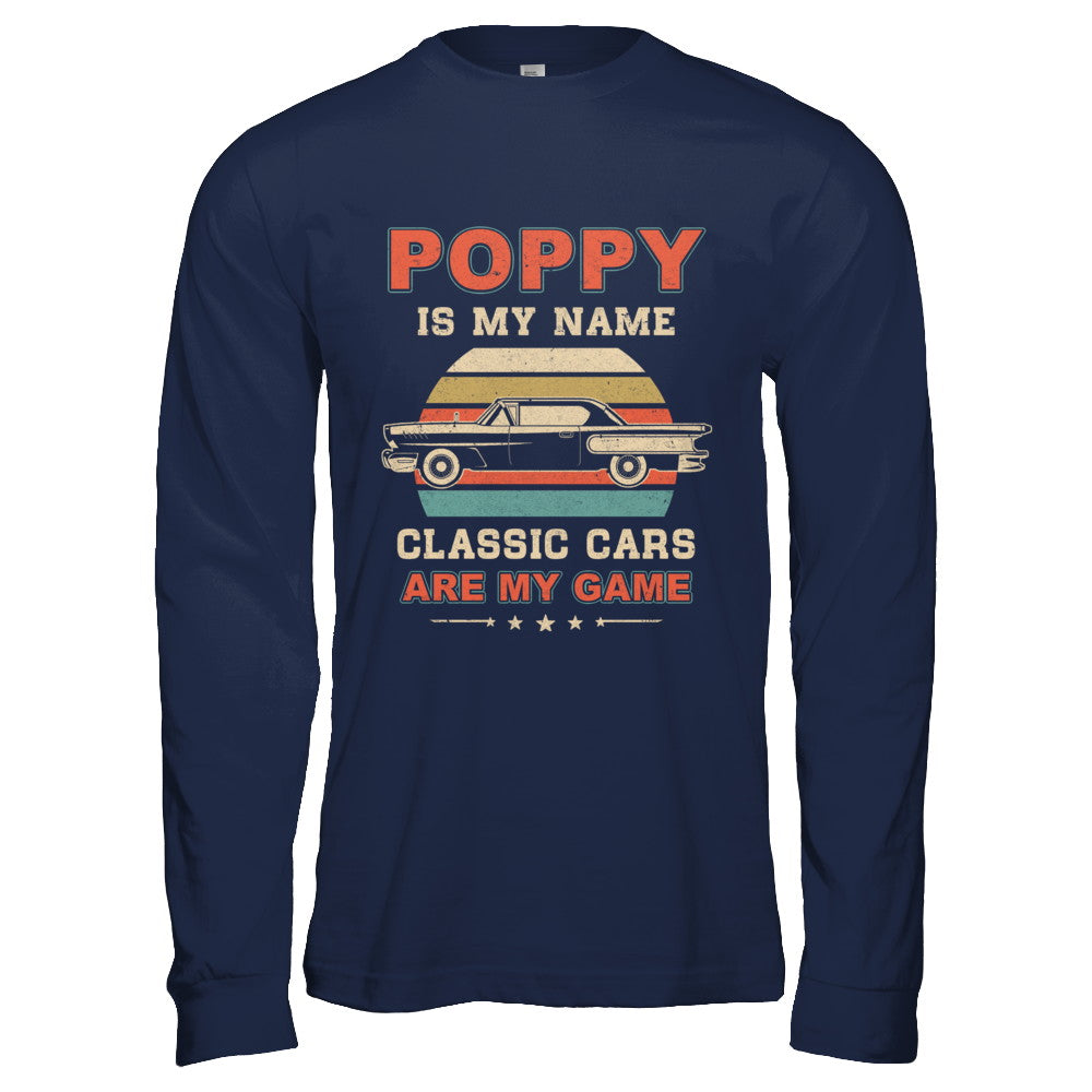 Vintage Poppy Is My Name Class Cars Are My Game Fathers Day T-Shirt & Hoodie | Teecentury.com