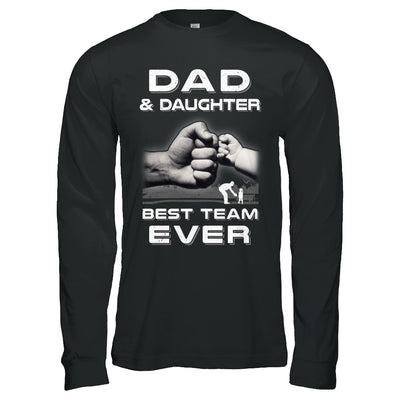 Dad And Daughter Best Team Ever Fathers Day T-Shirt & Hoodie | Teecentury.com