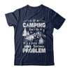 If Camping Can't Fix Funny Camping Sayings T-Shirt & Hoodie | Teecentury.com