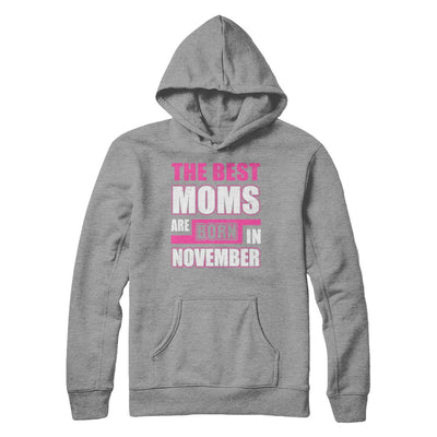 The Best Moms Are Born In November T-Shirt & Hoodie | Teecentury.com