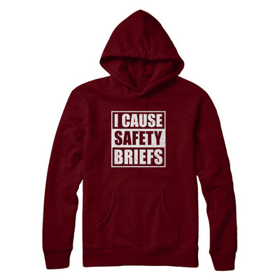 I Cause Safety Briefs T-Shirt & Hoodie | Teecentury.com