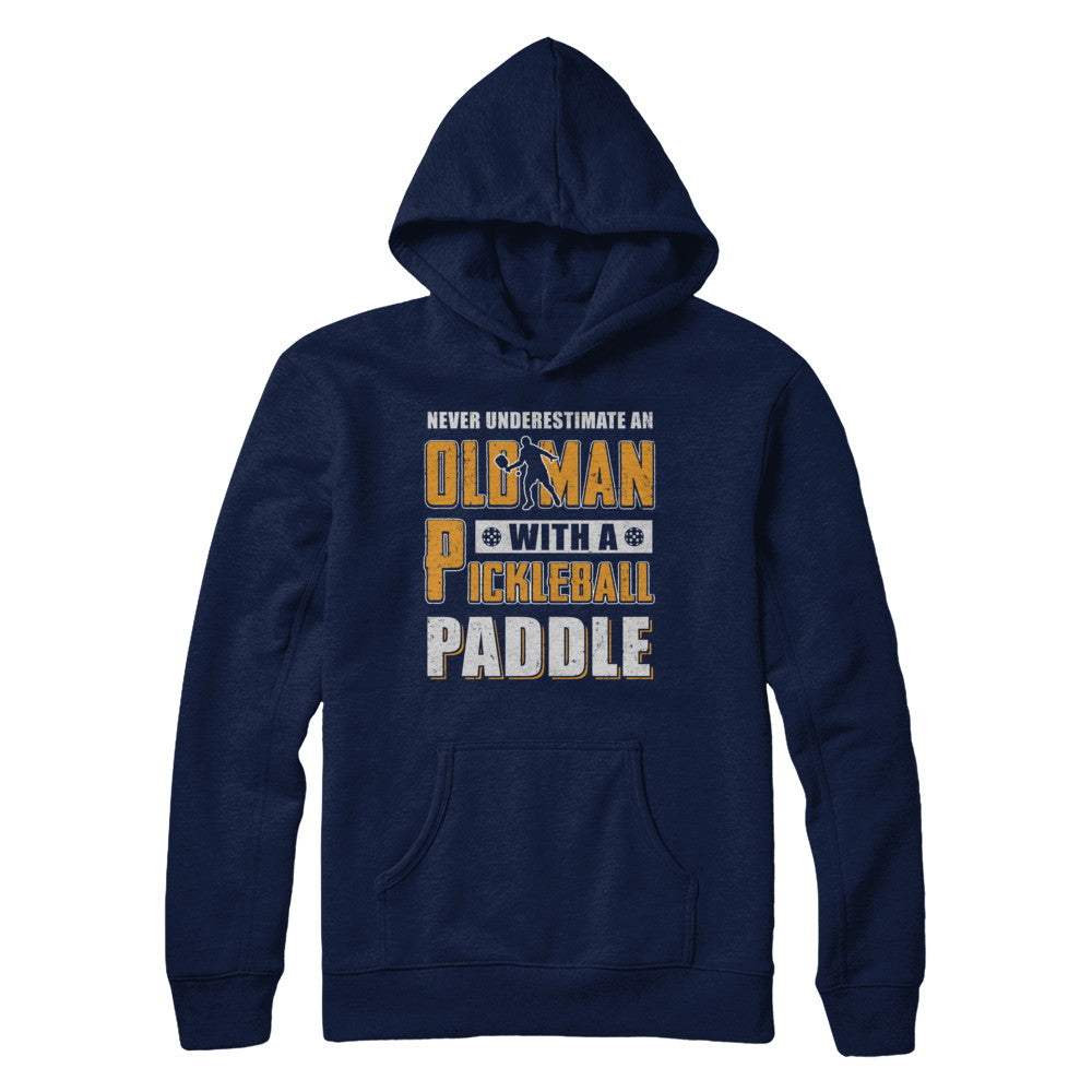 Never Underestimate Old Man With Pickleball Paddle T-Shirt & Hoodie | Teecentury.com