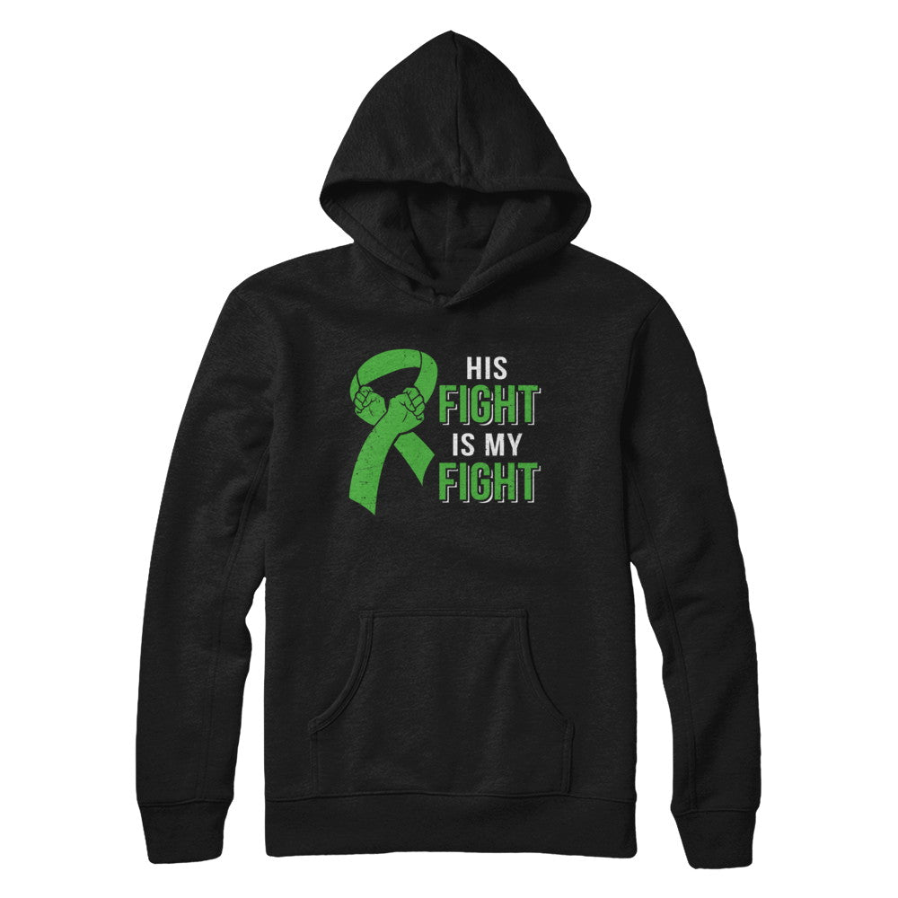 His Fight Is My Fight Liver Cancer Green Lymphoma Awareness T-Shirt & Hoodie | Teecentury.com