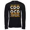 I Have Cdo It's Like Ocd Funny Sarcastic T-Shirt & Hoodie | Teecentury.com