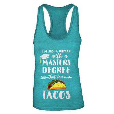 Just A Woman With Masters Degree Loves Tacos Graduation Gift T-Shirt & Tank Top | Teecentury.com