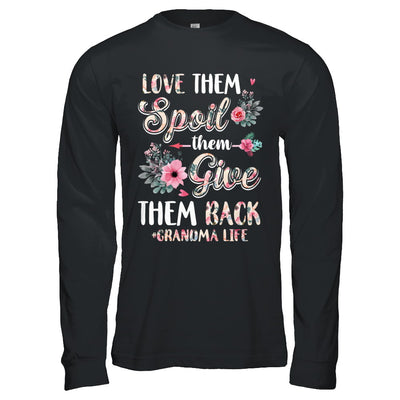 Love Them Spoil Them Give Them Back Grandma Life T-Shirt & Hoodie | Teecentury.com