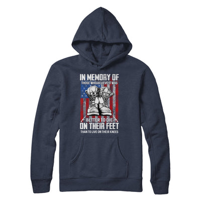 In Memory Of Those Who Believed It Was Better To Die On Their Feet T-Shirt & Hoodie | Teecentury.com