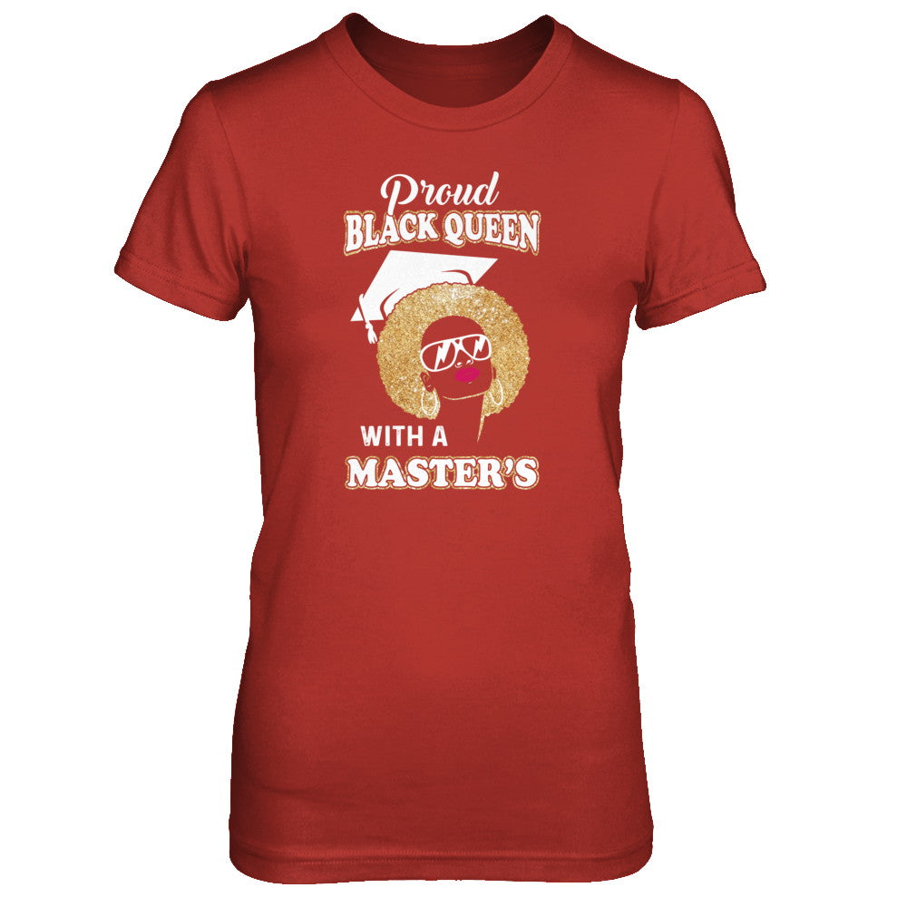 Graduation Proud Black Queen Masters Degree Graduate T-Shirt & Tank Top | Teecentury.com