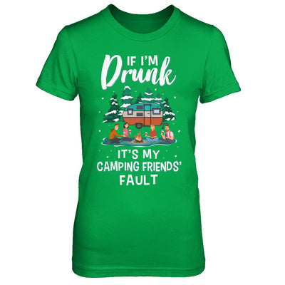 If Im Drunk Its My Camping Friends Faults Camper Gift T-Shirt & Sweatshirt | Teecentury.com