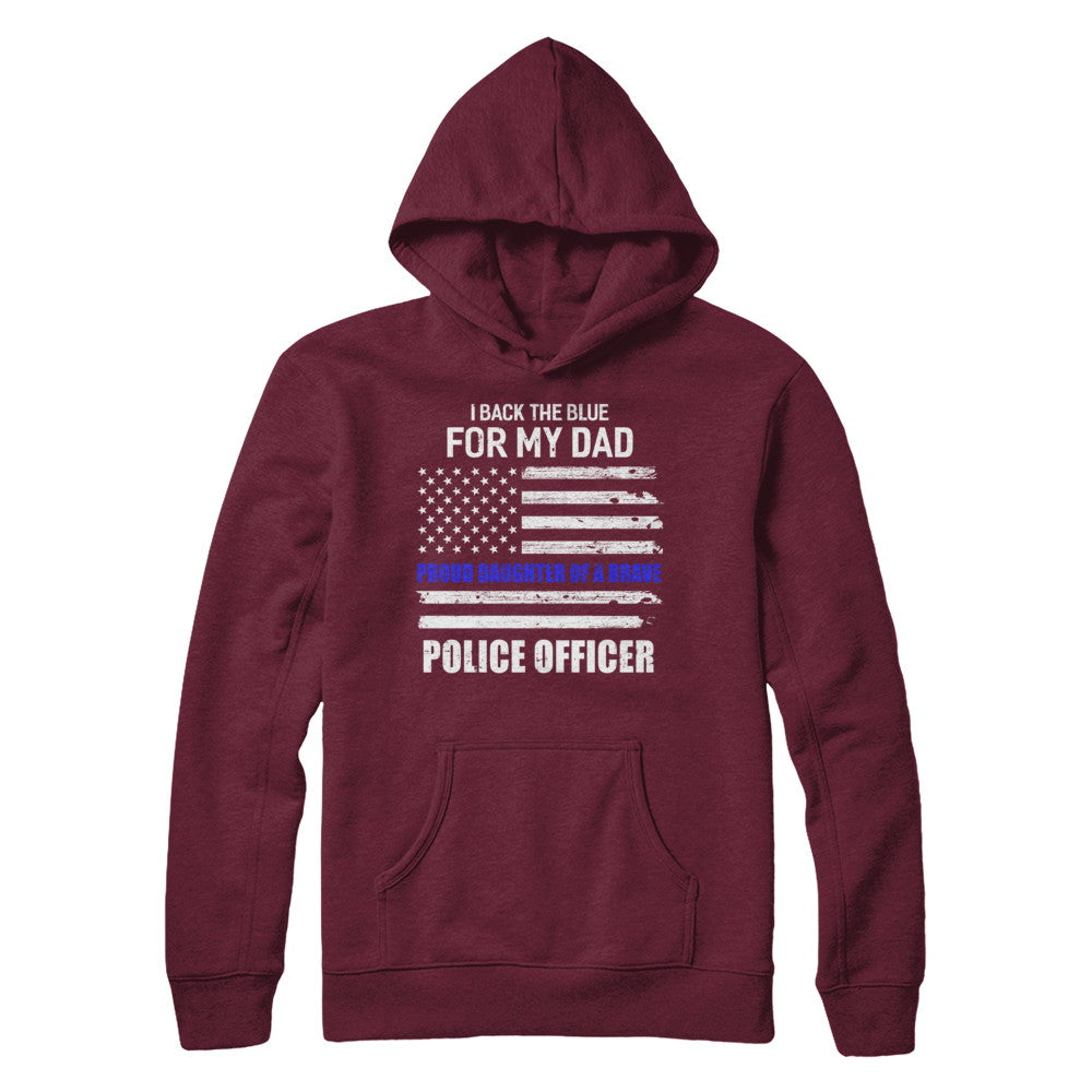 I Back The Blue For My Dad Proud Daughter Police Officer T-Shirt & Hoodie | Teecentury.com
