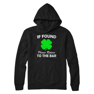 If Found Return To The Bar St. Patrick's Day T-Shirt & Hoodie | Teecentury.com
