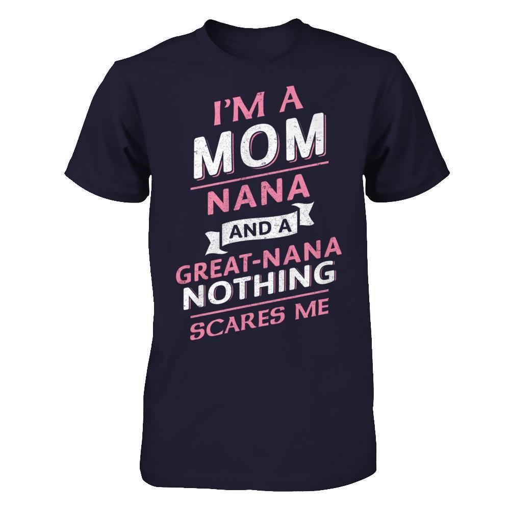 I'm A Mom Nana And A Great Nana Nothing Scares Me T-Shirt & Hoodie | Teecentury.com