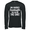 My Favorite Granddaughter Gave Me This T-Shirt & Hoodie | Teecentury.com