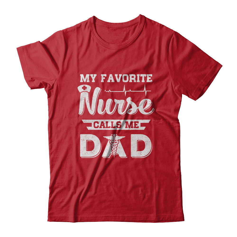 My Favorite Nurse Calls Me Dad Fathers Day Gift T-Shirt & Hoodie | Teecentury.com