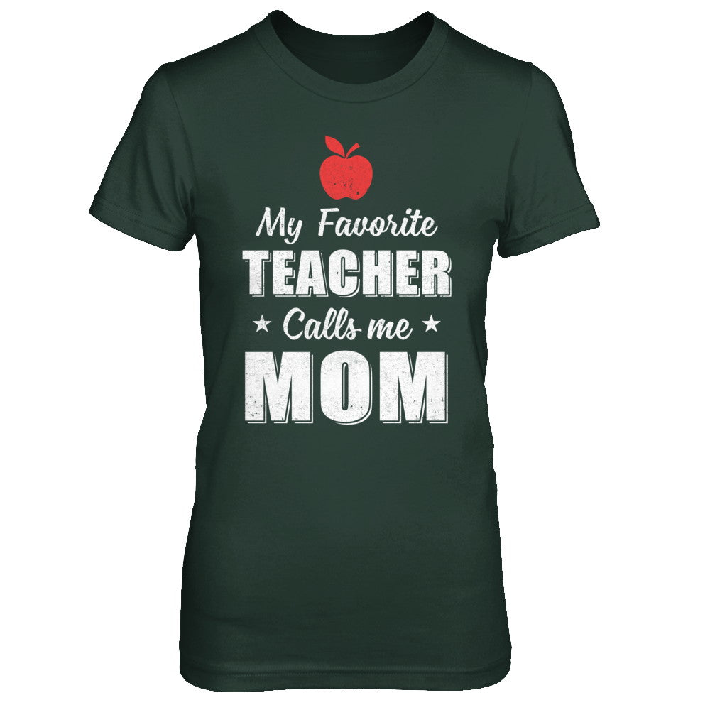 My Favorite Teacher Calls Me Mom Mothers Day T-Shirt & Hoodie | Teecentury.com