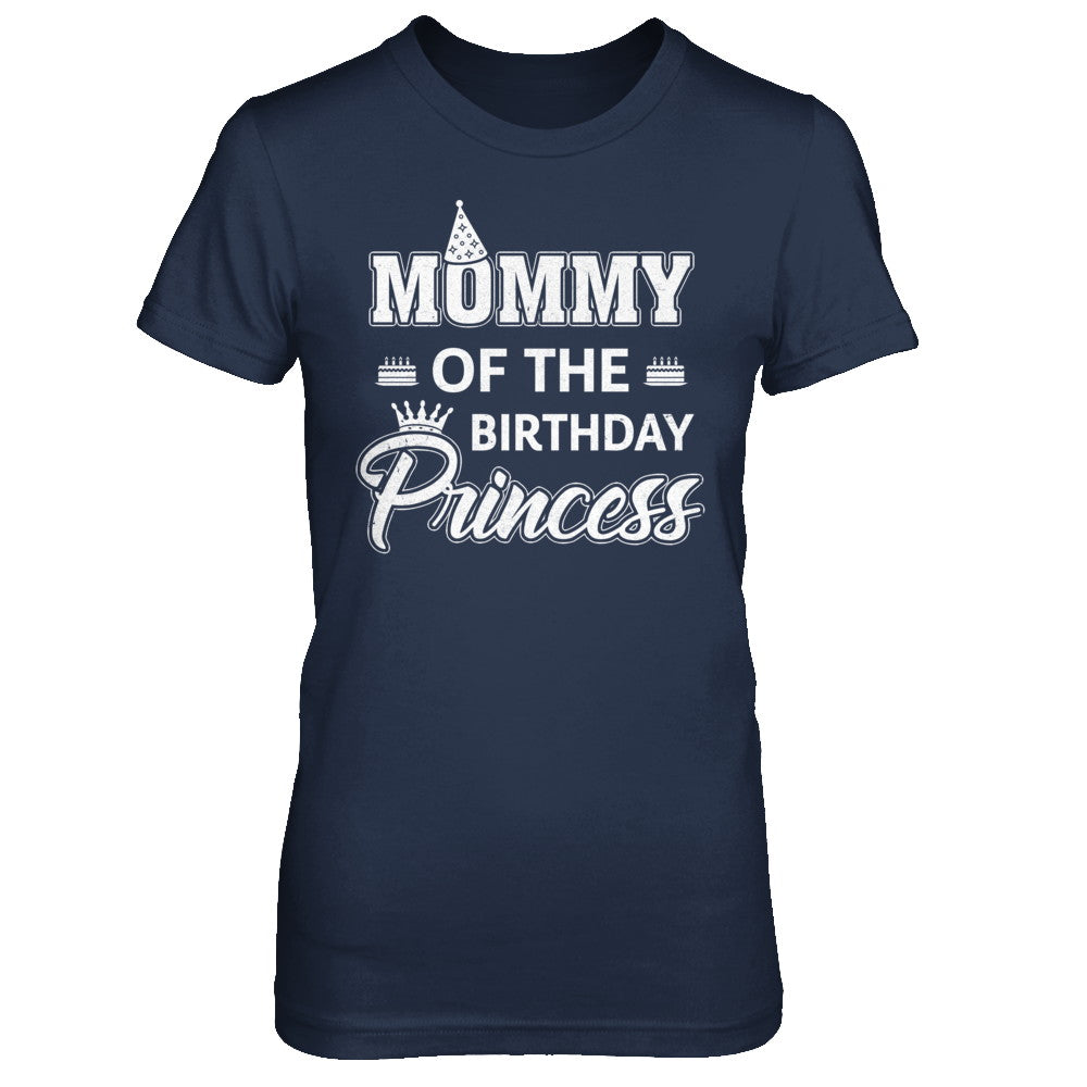 Mommy Of The Birthday Princess Mothers Day T-Shirt & Hoodie | Teecentury.com
