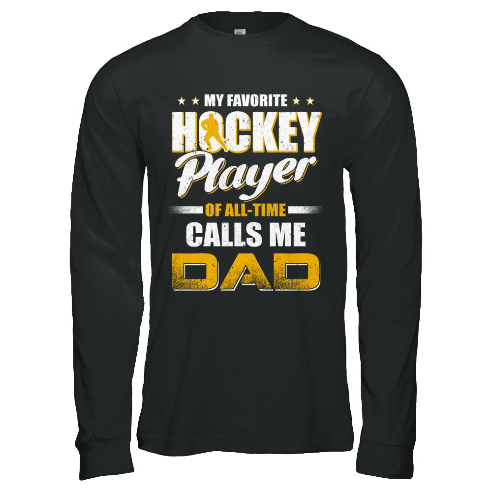 My Favorite Hockey Player Calls Me Dad Hockey T-Shirt & Hoodie | Teecentury.com