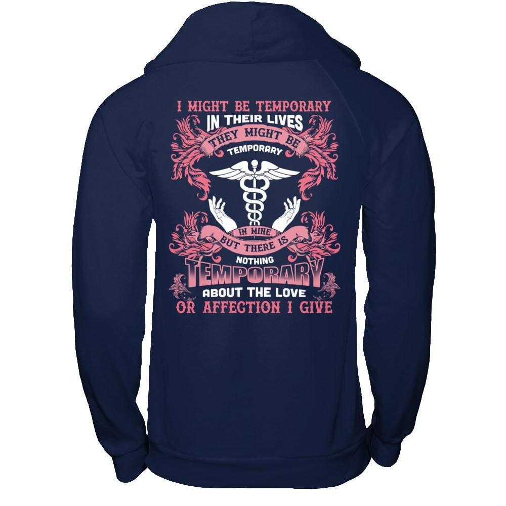 I Might Be Temporary In Their Lives They Might Be Temporary T-Shirt & Hoodie | Teecentury.com