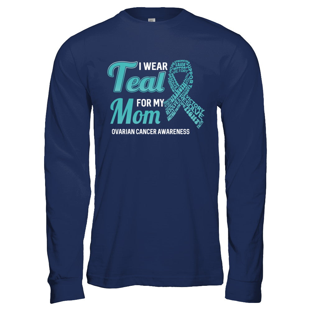 I Wear Teal For My Mom Ovarian Cancer Awareness T-Shirt & Hoodie | Teecentury.com